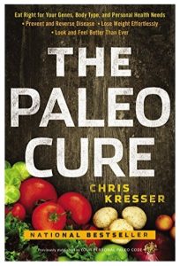 The Paleo Cure by Chris Kresser