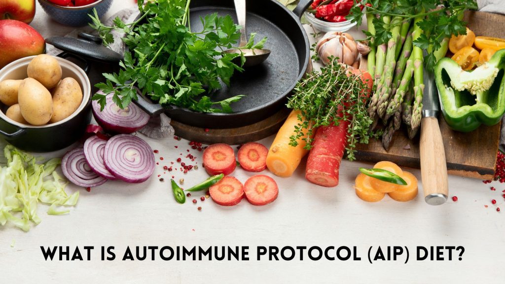 The Autoimmune Protocol or AIP Diet: Can It Help You Feel Better?